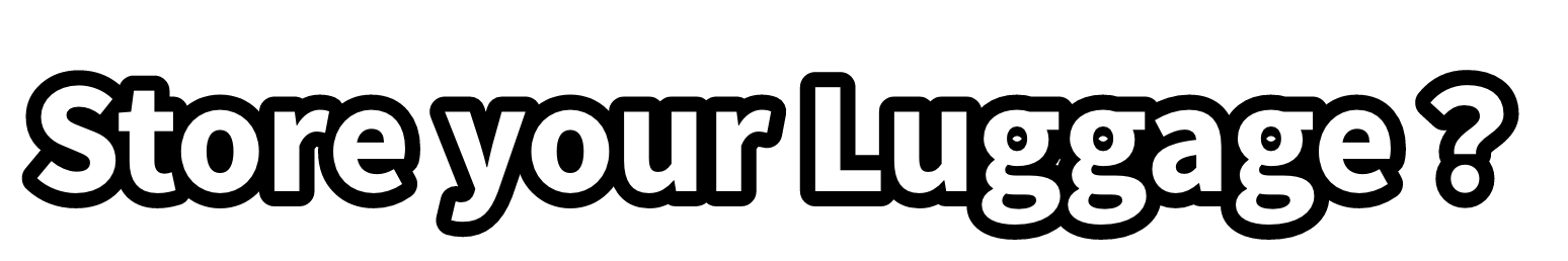 Store your Luggage?